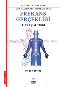 Geçmişden Günümüze  Şifa Kasesinden, Biorezonansa Frekans Gerçekliği - Titreşim Tıbbı