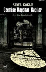 Geçmişe Kapanan Kapılar