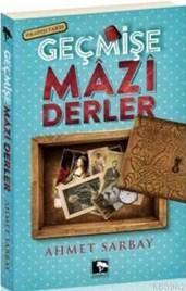 Geçmişe Mazi Derler
