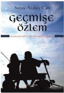 Geçmişe Özlem; Karadeniz'in 60'lı ve 70'li Yıllarında Çocuk Olmak