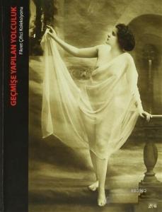 Geçmişe Yapılan Yolculuk; Fikret Çiftci Koleksiyonu