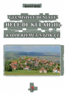 Geçmişiyle Dünüyle Hele de Külah - 2