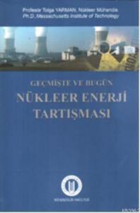Geçmişte ve Bugün Nükleer Enerji Tartışması