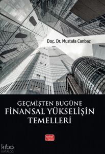 Geçmişten Bugüne Finansal Yükselişin Temelleri