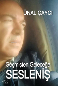 Geçmişten Geleceğe Sesleniş