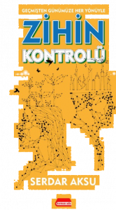 Geçmişten Günümüze Her Yönüyle Zihin Kontrolü