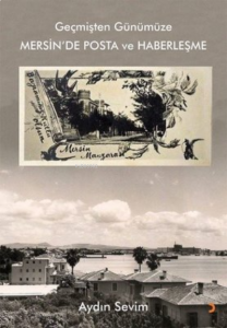 Geçmişten Günümüze Mersin’de Posta ve Haberleşme