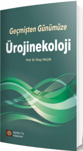 Geçmişten Günümüze Ürojinekoloji