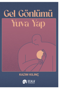 Gel Gönlümü Yuva Yap