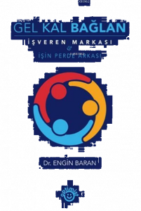 Gel Kal Bağlan; İşveren Markası ve İşin Perde Arkası