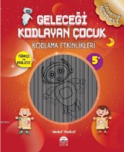 Geleceği Kodlayan Çocuk – Kodlama Etkinlikeri 5 Yaş
