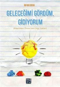 Geleceğimi Gördüm, Gidiyorum
