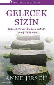 Gelecek Sizin;Geleneksel Yaşam İlerlemesi (FLP) Tekniği ile Tanışın