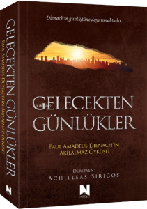 Gelecekten Günlükler - Paul Amadeus Dienach'ın Akılalmaz Öyküsü