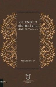 Geleneğin Dindeki Yeri Fikhı Bir Yaklaşım