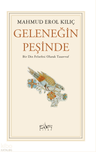 Geleneğin Peşinde;Bir Din Felsefesi Olarak Tasavvuf