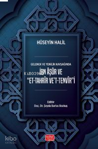 Gelenek ve Yenilik Kavşağıda İbn Âşûr ve Et-Tahrîr Ve't-Tenvîr'i