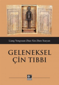 Geleneksel Çin Tıbbı;İlkelerini Ve Uygulamalarını Anlamak