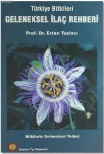 Geleneksel İlaç Rehberi; Türkiye Bitkileri