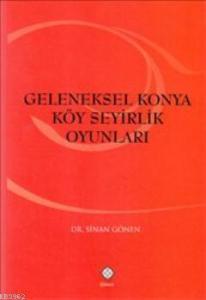 Geleneksel Konya Köy Seyirlik Oyunları