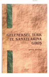 Geleneksel Türk El Sanatlarına Giriş