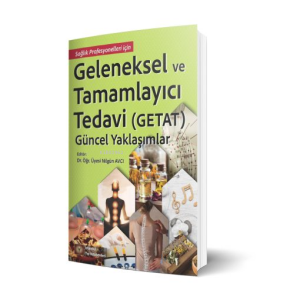 Geleneksel ve Tamamlayıcı Tedavi(Getat)Güncel Yaklaşımlar