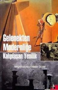 Gelenekten Modernliğe Kalıplaşan Yenilik