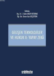 Gelişen Teknolojiler ve Hukuk 2: Yapay Zeka Ciltli