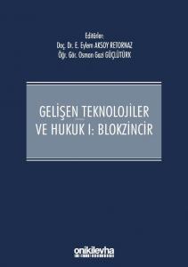 Gelişen Teknolojiler ve Hukuk I - Blokzincir ve Hukuk