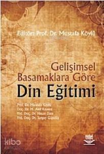 Gelişimsel Basamaklara Göre Din Eğitimi