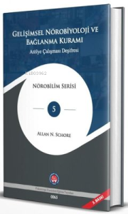 Gelişimsel Nörobiyoloji ve Bağlanma Kuramı - Atölye Çalışması Deşifresi;Nörobilim Serisi