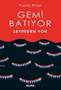 Gemi Batıyor Seyreden Yok