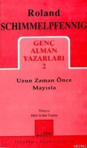 Genç Alman Yazarları 2; Uzun Zaman Önce Mayısta