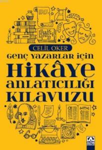 Genç Yazarlar İçin Hikaye Anlatıcılığı Kılavuzu