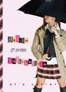 Gencim Güzelim Tehlikeliyim; "Gallagher Genç Kızlar Akademisi" Serisi 4. Kitap