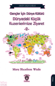 Gençler İçin Dünya Kültürü Dünyadaki Küçük Kuzenlerimize Ziyaret -2-