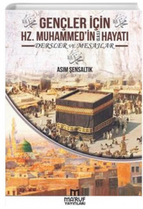 Gençler İçin Hz. Muhammedin Hayatı Dersler ve Mesajlar