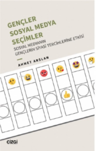 Gençler, Sosyal Medya, Seçimler - Sosyal Medyanın Gençlerin Siyasi Tercihlerine Etkisi