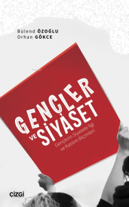 Gençler ve Siyaset (Gençlerin Siyasete İlgi ve Katılım Biçimleri)