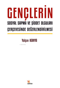 Gençlerin Sosyal Sapma ve Şiddet Olguları Çerçevesinde Değerlendirilmesi