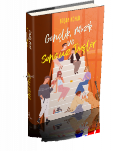 Gençlik, Müzik ve Sonsuz Düşler;(Ciltli)