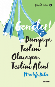 Gençlik Serisi 6  Gençler, Dünyaya Teslim Olmayın, Teslim Alın!