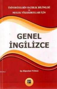 Genel İngilizce; Üniversitelerin Hazırlık Bölümleri ve Meslek Yüksekokulları İçin
