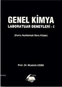 Genel Kimya - Laboratuar Deneyleri 1; Konu Açıklamalı Ders Kitabı