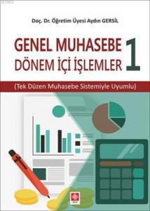 Genel Muhasebe 1 - Dönem İçi İşlemler; Tek Düzen Muhasebe Sistemiyle Uyumlu