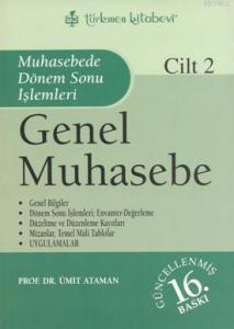 Genel Muhasebe; Cilt: 2 Muhasebede Dönem Sonu İşlemleri