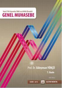 Genel Muhasebe; Yeni TTK Uyumlu TMS ve UFRS Örnekli