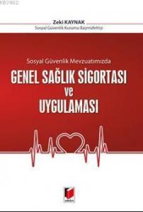 Genel Sağlık Sigortası Ve Uygulaması; Sosyal Güvenlik Mevzuatımızda