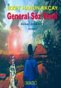 General Söz Verdi; Bahar Ülkesi: 1