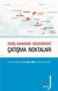 Geniş Karadeniz Bölgesindeki Çatışma Noktaları